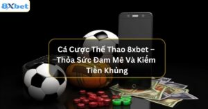 ca cuoc the thao 8xbet