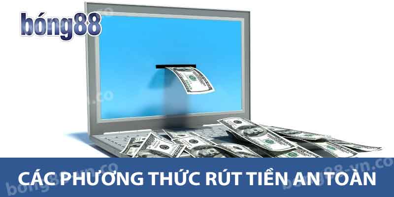 Các phương thức rút tiền an toàn