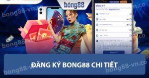 đăng ký Bong88 chi tiết