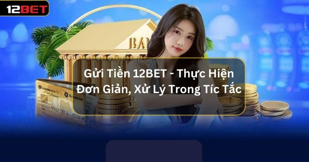 gui tien 12bet