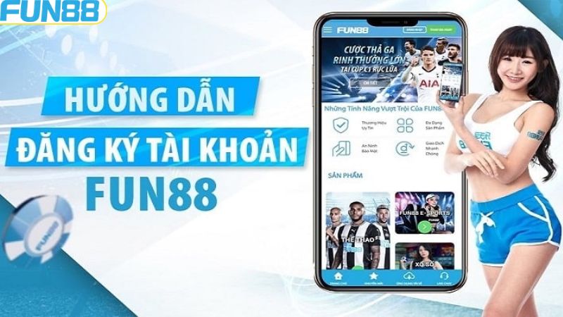 Cách thức đăng ký Fun88 cho tân thủ