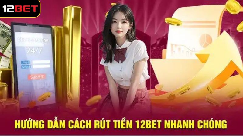 Hướng dẫn người chơi giao dịch thành công cùng 12BET 