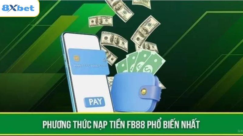 Hình thức thanh toán phổ biến mà FB88 cung cấp