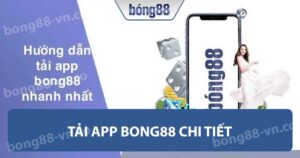 Tải app Bong88 chi tiết